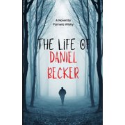 The Life of Daniel Becker The Life of Daniel Becker, Book 1, Paperback