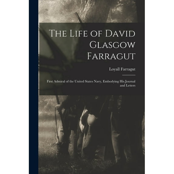 The Life of David Glasgow Farragut, (Paperback)