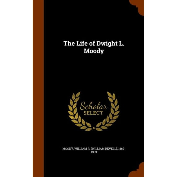 The Life of Dwight L. Moody (Hardcover)