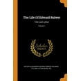 thumbnail image 1 of The Life of Edward Bulwer : First Lord Lytton; Volume 1 (Paperback), 1 of 1