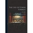 thumbnail image 1 of The Life of Edwin Forrest (Paperback), 1 of 1