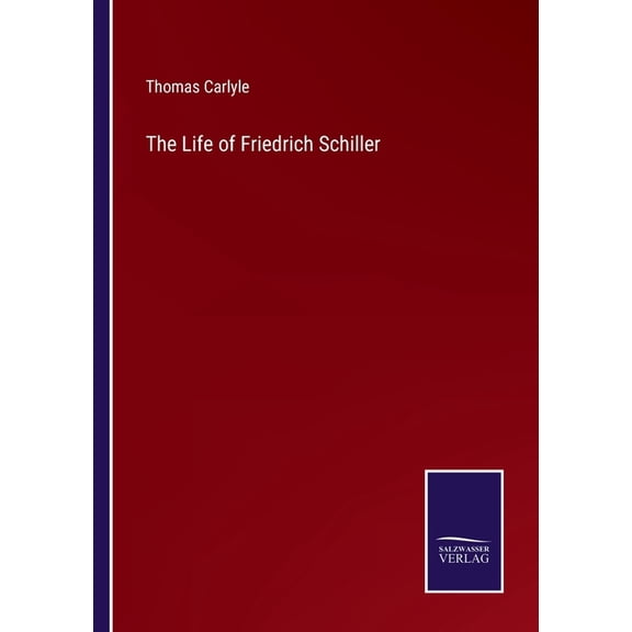 The Life of Friedrich Schiller