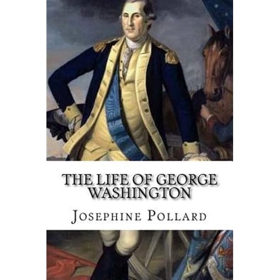 The Life of George Washington (Paperback)