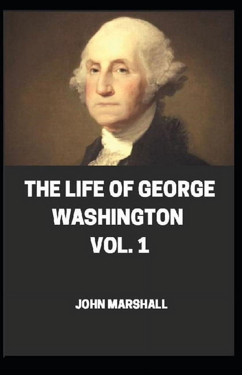 The Life of George Washington Vol -1 illustrated (Paperback)