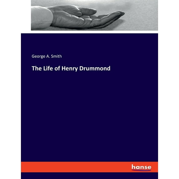 The Life of Henry Drummond, (Paperback)