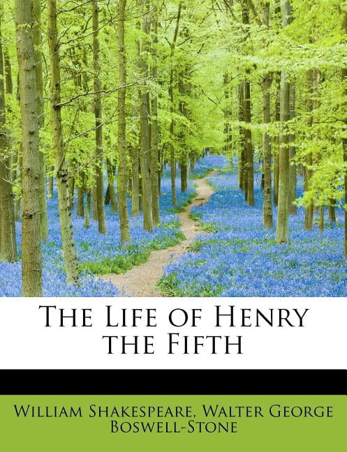 The Life of Henry the Fifth Paperback