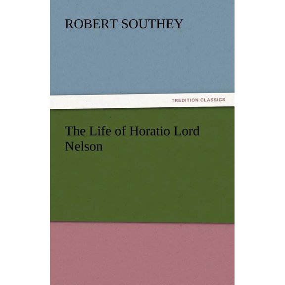 The Life of Horatio Lord Nelson
