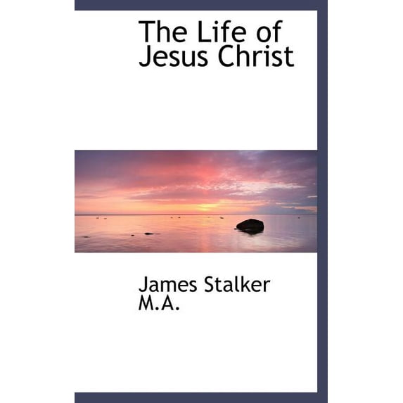 The Life of Jesus Christ (Hardcover)