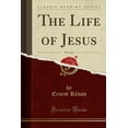 thumbnail image 1 of The Life of Jesus, Vol. 1 of 1 (Classic Reprint), 1 of 1