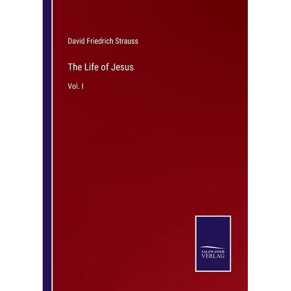The Life of Jesus:Vol. I