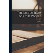 The Life of Jesus for the People; Volume II Paperback