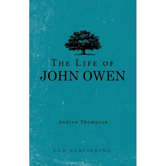The Life of John Owen, (Paperback)