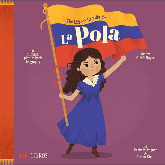 Life of The Life of / La Vida de la Pola (Bilingual: English/Spanish): A Bilingual Picture Book Biography, (Board Book)