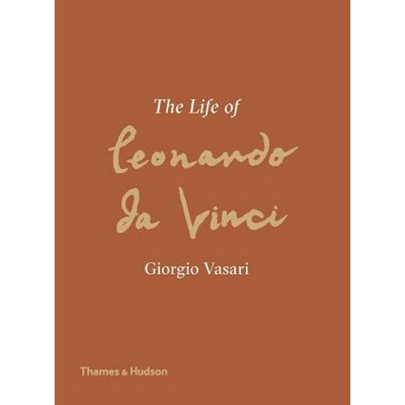 Pre-Owned The Life of Leonardo Da Vinci: A New Translation (Hardcover) 0500239851 9780500239858