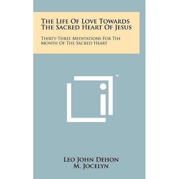 The Life of Love Towards the Sacred Heart of Jesus (Hardcover)