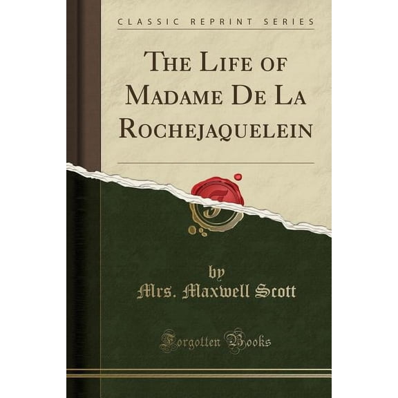 The Life of Madame de la Rochejaquelein (Classic Reprint)