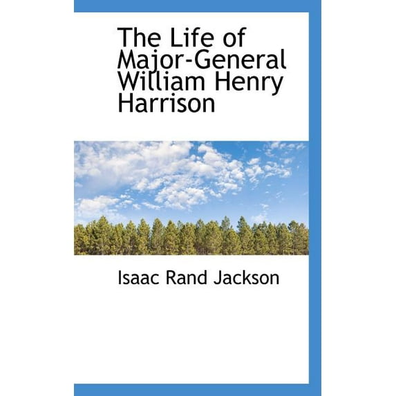 The Life of Major-General William Henry Harrison (Paperback)