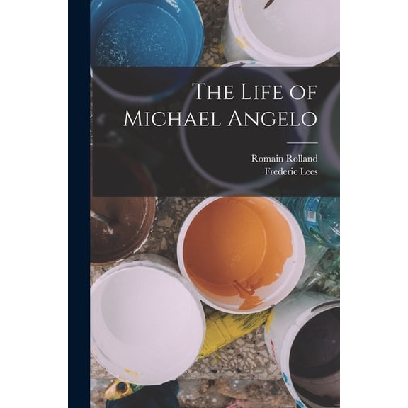 The Life of Michael Angelo, (Paperback)