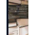 thumbnail image 1 of The Life of Michael Angelo Buonarroti (Hardcover), 1 of 1
