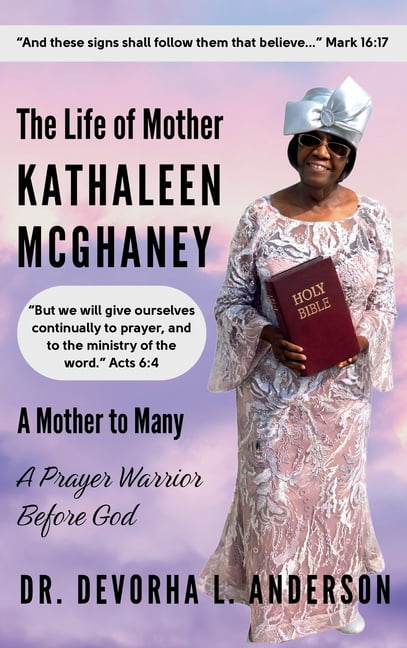 The Life of Mother Kathaleen McGhaney, (Hardcover)