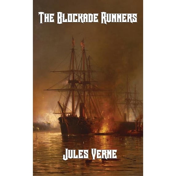 The Blockade Runners: A Maritime Adventure of the Civil War, (Hardcover)