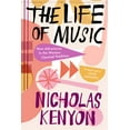 thumbnail image 1 of The Life of Music : New Adventures in the Western Classical Tradition (Hardcover), 1 of 1