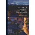 thumbnail image 1 of The Life of Napoleon Bonaparte (Paperback), 1 of 1