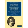 thumbnail image 1 of The Life of Napoleon Buonaparte, Emperor of the French: With a Preliminary View of the French Revolution, (Paperback), 1 of 1