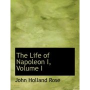 The Life of Napoleon I, Volume I Paperback