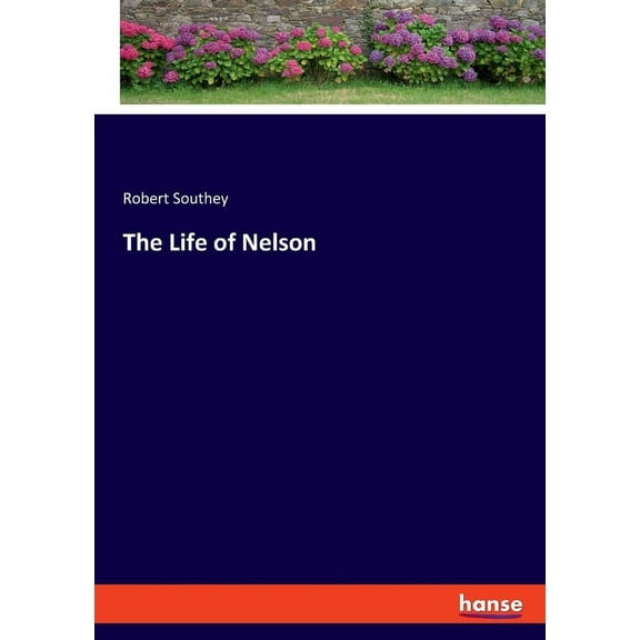 The Life of Nelson, (Paperback)