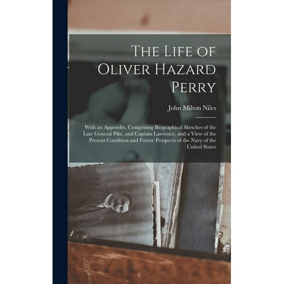 The Life of Oliver Hazard Perry, (Hardcover)