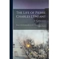 thumbnail image 1 of The Life of Pierre Charles L'Enfant: Planner of the City Beautiful, the City of Washington. Based on Original Sources, (Paperback), 1 of 1