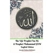 The Life of Prophet Isa AS and Prophet Muhammad SAW English Edition, Paperback
