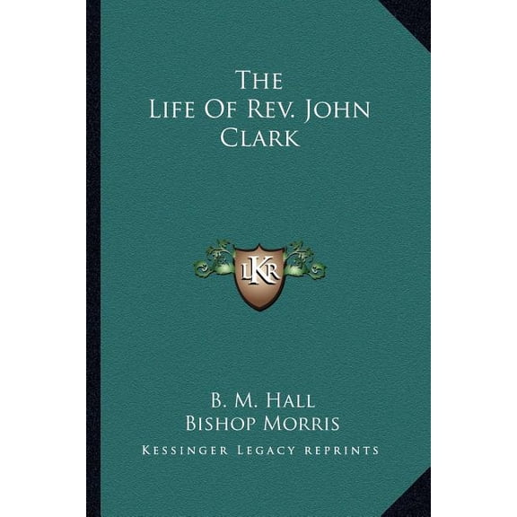 The Life of REV. John Clark