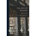 thumbnail image 1 of The Life of Reason; or, The Phases of Human Progress (Hardcover), 1 of 1