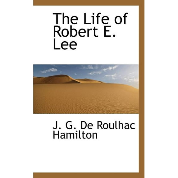 The Life of Robert E. Lee (Paperback)