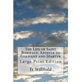 thumbnail image 1 of The Life of Saint Boniface : Apostle to Germany and Martyr: Large Print Edition (Paperback), 1 of 1