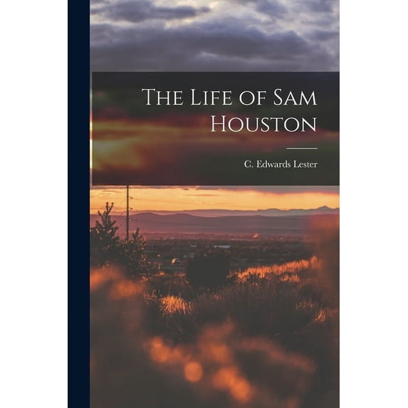The Life of Sam Houston (Paperback)