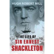 The Life of Sir Ernest Shackleton, Paperback