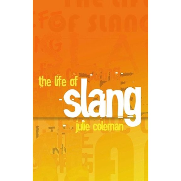 Pre-Owned The Life of Slang (Hardcover) 0199571996 9780199571994