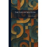The Life of Solitude, Hardcover