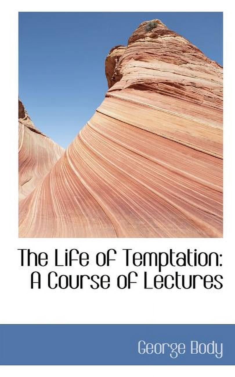 The Life of Temptation: A Course of Lectures Paperback