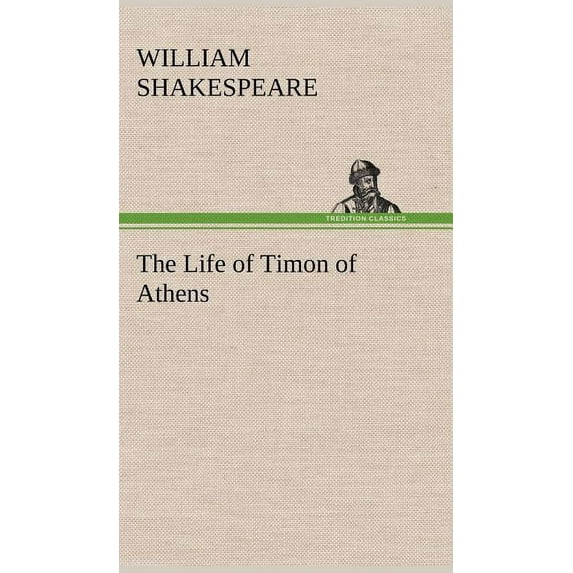 The Life of Timon of Athens, (Hardcover)