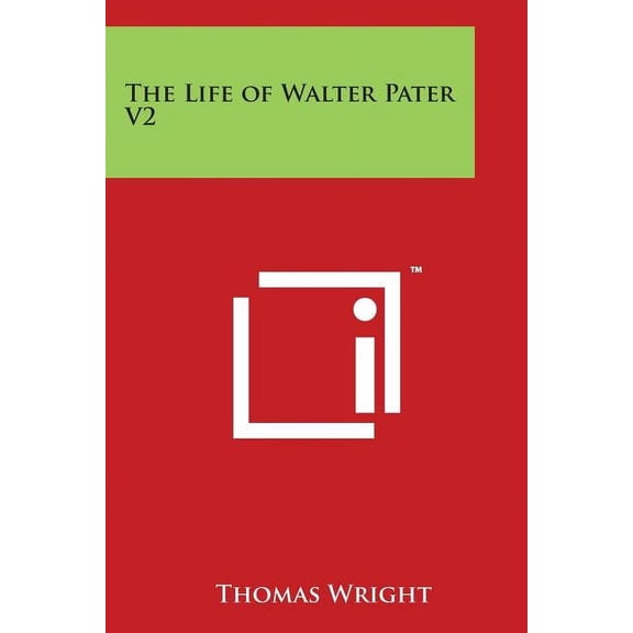 The Life of Walter Pater V2