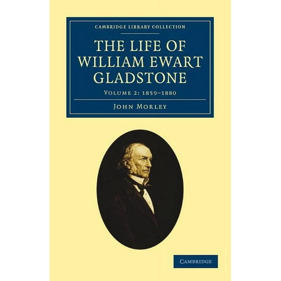 The Life of William Ewart Gladstone - Volume 2, (Paperback)