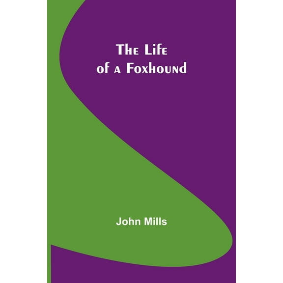 The Life of a Foxhound, (Paperback)