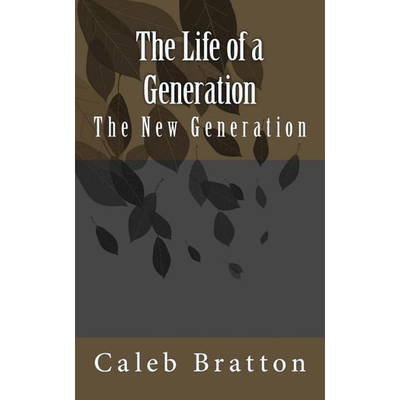 The Life of a Generation: The Life of a Generation (Series #1) (Paperback)