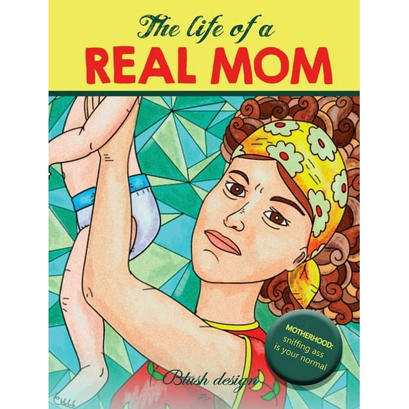 The Life of a REAL MOM: Adult Coloring Book, (Hardcover)