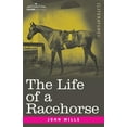 thumbnail image 1 of The Life of a Racehorse (Paperback), 1 of 1