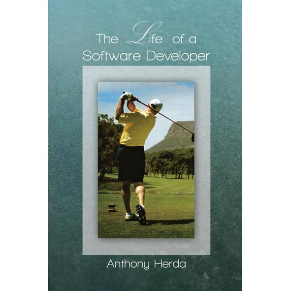 The Life of a Software Developer (Paperback)